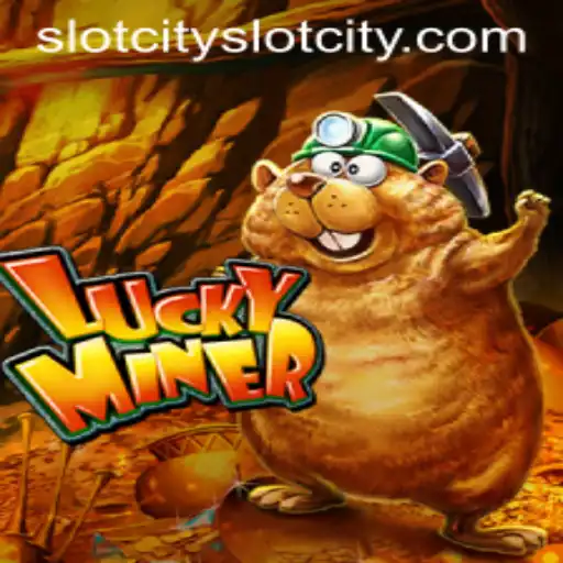 Discover the Thrilling World of LuckyMiner in SlotCity