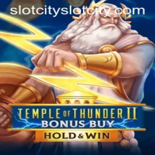 Exploring the Thrills of Temple of Thunder II Bonus Buy: The Latest Sensation in SlotCity
